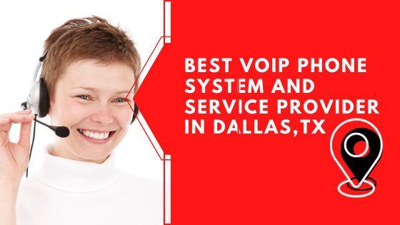 Best VOIP phone system and service provider in Dallas, TX