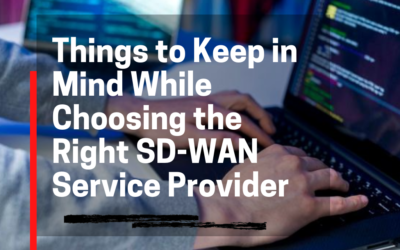 Things to Keep in Mind for Choosing the Right SD-WAN Service Provider