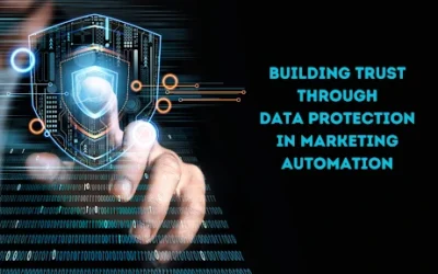 Building Trust Through Data Protection in Marketing Automation